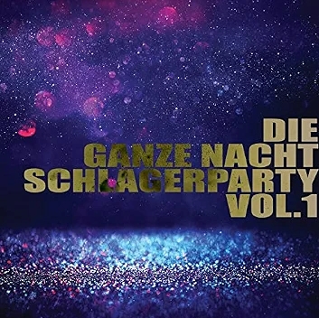 Die ganze Nacht Schlagerparty Die ganze Nacht Schlagerparty