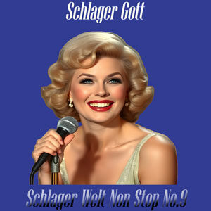 Schlager Welt Non Stop No.9 Schlager Gott