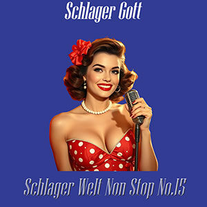Schlager Gott Schlager Welt Non Stop No.15
