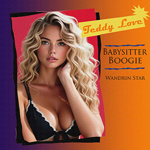 Babysitter Boogie & Wandrin Star by Teddy Love